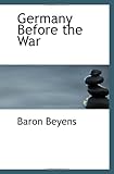 Front cover for the book Germany before the war by Baron Beyens