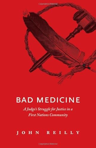 Download Bad Medicine: A Judge's Struggle for Justice in a First Nations Community PDF