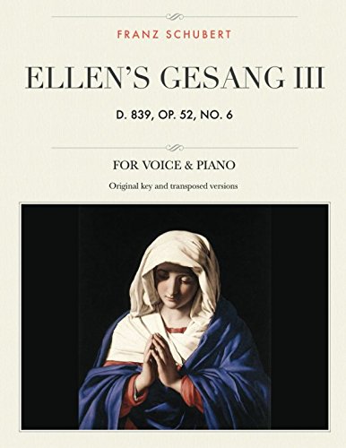 Ellen's Gesang III, D. 839, Op. 52, No. 6: For Medium, High and Low Voices (The Singer's Resource)