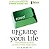 Upgrade Your Life: The Lifehacker Guide to Working Smarter, Faster, Better