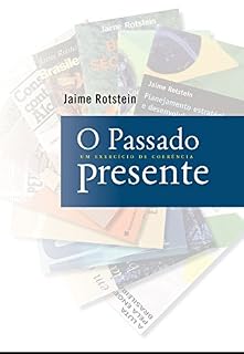Livro O passado presente: Um exercício de coerência