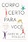 Livro Corpo Certo Para Você