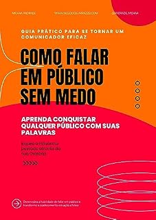 Livro Como Falar em Público Sem Medo: Guia Prático Para se Tornar um Comunicador Eficaz