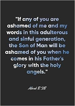 Mark 8:38 Notebook:
