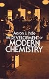The Development of Modern Chemistry (Dover Books on Chemistry)