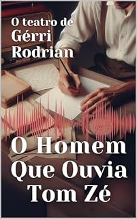 Livro O Homem Que Ouvia Tom Zé