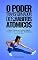 Livro O Poder Transformador dos Hábitos Atômicos: Como Pequenas Ações Diárias Podem Levar a Grandes Mudanças em Sua Vida (Transformação Pessoal e Profissional Livro 3)