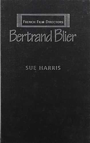 Bertrand Blier (French Film Directors) by Sue Harris