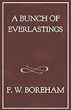 A Bunch of Everlastings (The F. W. Boreham Reprint Series) by Frank W. Boreham