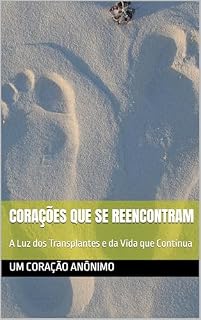 Livro CORAÇÕES QUE SE REENCONTRAM: A Luz dos Transplantes e da Vida que Continua
