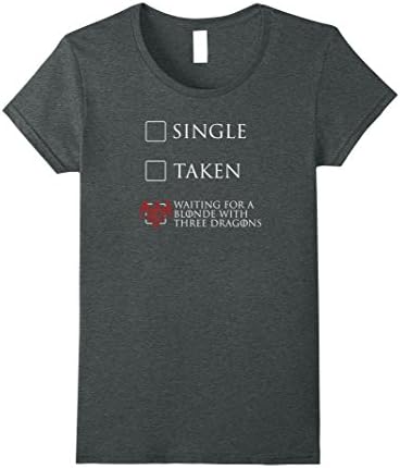 Womens Single Taken Waiting For A Blonde With 3 Dragons Funny Shirt Large Dark Heather