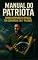 Livro Manual do Patriota Como Defender o Brasil da Esquerda em 7 Passos: Um guia estratégico para cidadãos comuns se tornarem defensores ativos da pátria contra a ameaça esquerdista
