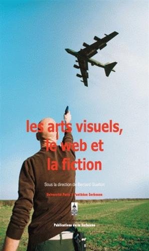 Les  arts visuels, le web et la fiction