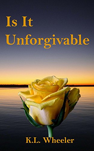 Is It Unforgivable by K.L. Wheeler