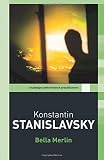 Konstantin Stanislavsky (Routledge Performance Practitioners) by Bella Merlin