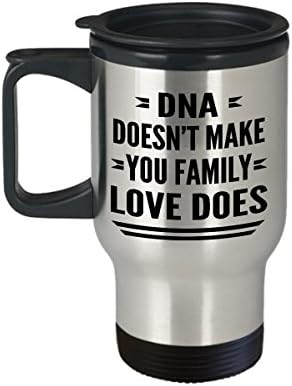 DNA Doesn't Make You Family Love Does, 14 oz Stainless Steel Travel Mugs, Best Gifts For Happy Family Ever, Tea Cups With Love Quotes For Parents, Funny Presents For Children, Family Drinkware