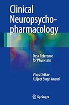 Clinical Neuropsychopharmacology: Desk Reference for Physicians Clinical Neuropsychopharmacology: Desk Reference for Physicians