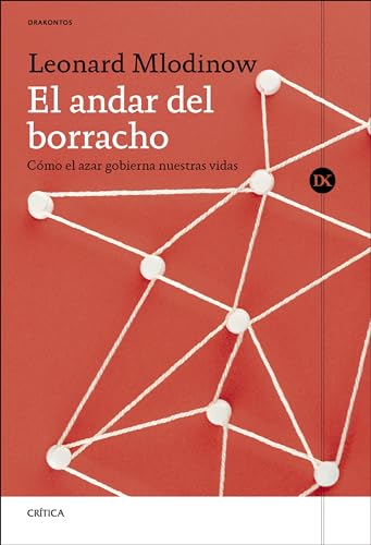 El andar del borracho: Cómo el azar gobierna nuestras vidas