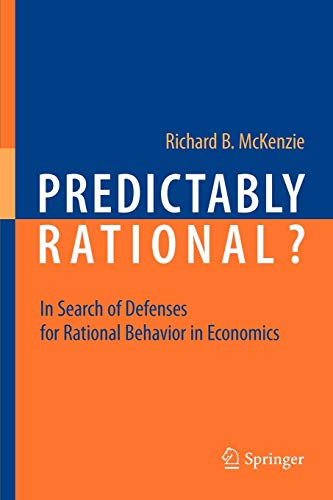 Predictably Rational In Search Of Defenses For Rational Behavior In Economics 9783642015854 