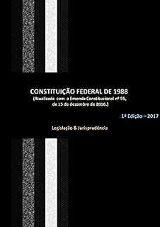 Livro Constituição Federal de 1988 atualizada com a EC nº 95 de 2016 - Emendas Constitucionais: CF de 1988 atualizada com a Emenda Constitucional nº 95 de 2016.
