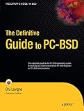 The Definitive Guide to PC-BSD by Dru Lavigne, Kriss Moore