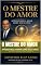 Livro O MESTRE DO AMOR : APRENDENDO A AMAR COMO JESUS AMOU