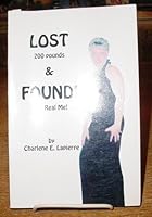 Lost 200 Pounds & Found! The Real Me 0968843107 Book Cover