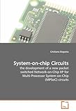 Image de System-on-chip Circuits: the development of a new packet switched Network-on-Chip IIP for Multi-Processor System-on-Chip (MPSoC) circuits