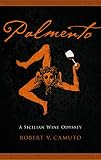 Palmento: A Sicilian Wine Odyssey (At Table) by Robert V. Camuto