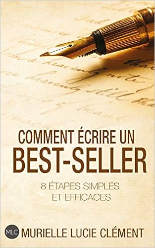 Amazon Com Comment Ecrire Un Best Seller 8 Etapes Simples Et Efficaces French Edition 9782374320137 Clement Murielle Lucie Books