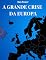 Livro A GRANDE CRISE DA EUROPA: Geopolítica, economia, poder e contradições da Europa de hoje
