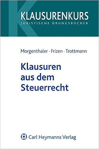 Klausuren Aus Dem Steuerrecht Amazon De Morgenthaler Gerd Frizen Friederike Trottmann Christian Bucher