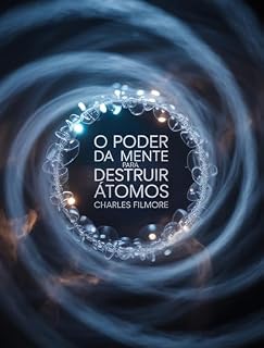 Livro O Poder da Mente para Destruir Átomos (traduzido)