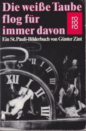 Die weiße Taube flog für immer davon: Ein St. Pauli- Bilderbuch