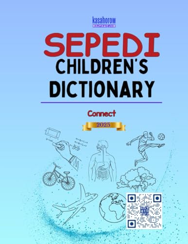 Sepedi Children’s Dictionary: Illustrated Sepedi-Pedi and Pedi-Sepedi (Love with Sepedi, Band 4)