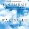 Waking Up A Guide to Spirituality Without Religion Amazon.co.uk
