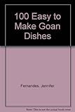100 Easy to Make Goan Dishes by 
