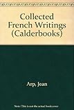 Image de Collected French Writings: Poems, Essays, Memoirs (Calderbooks)