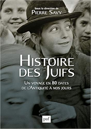 Amazon Fr Histoire Des Juifs Un Voyage En 80 Dates De L Antiquite A Nos Jours Savy Pierre Berthelot Katell Kichelewski Audrey Livres