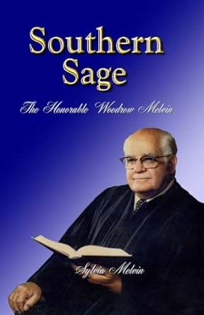 Amazon Com Southern Sage The Honorable Woodrow Melvin Ebook Sylvia Melvin Kindle Store