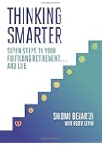 Thinking Smarter: Seven Steps to Your Fulfilling Retirement...and Life