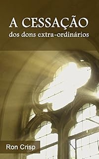 Livro A Cessação dos Dons Extra-ordinários
