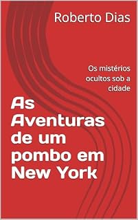 Livro As Aventuras de um pombo em New York: Os mistérios ocultos sob a cidade