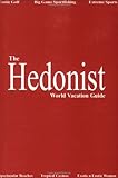 The Hedonist: World Vacation Guide