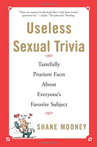 D0wnl0ad Useless Sexual Trivia: Tastefully Prurient Facts About Everyone's Favorite Subject<br />PPT