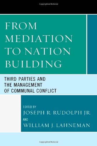 From Mediation to Nation-Building: Third Parties and the Management of Communal Conflict