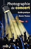 Photographie de concert (Guide pratique) (French Edition) by 