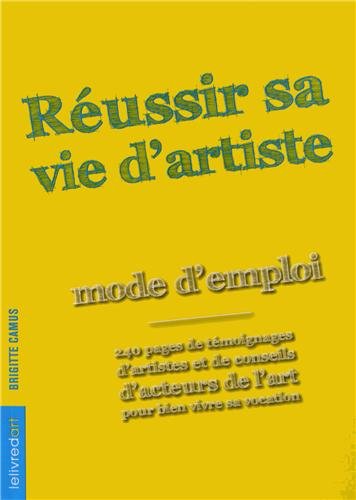 Réussir sa vie d'artiste