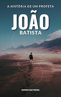 Livro João Batista: A história de um profeta