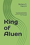 King of Aluen: Two princes caught between Persia and Rome--bound to repel terror and tyranny in the by 